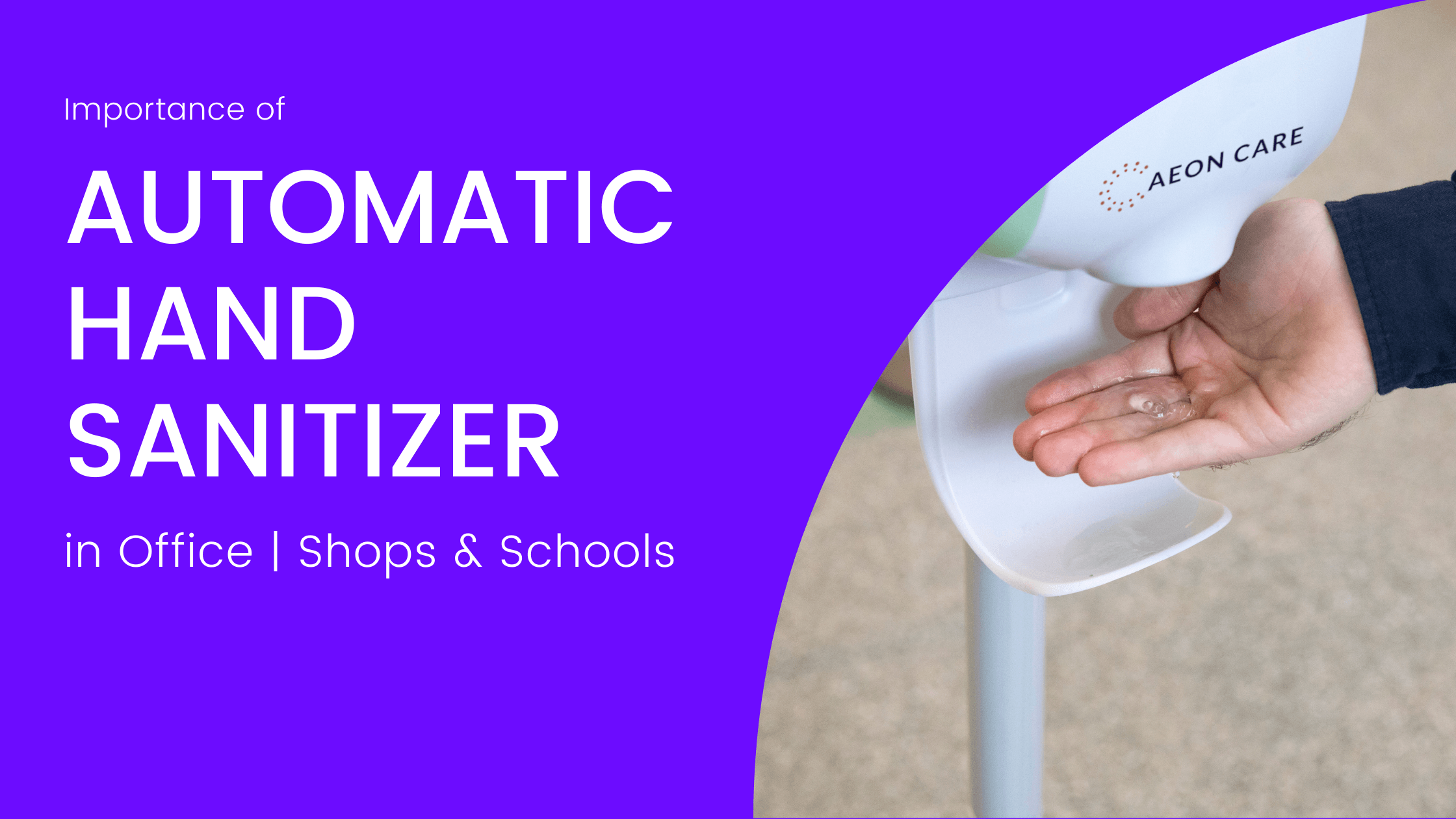Importance of Hand Sanitizer in Office, Shops & Schools - AeonCare