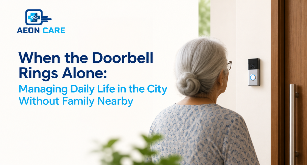 When the Doorbell Rings Alone: Managing Daily Life in the City Without Family Nearby