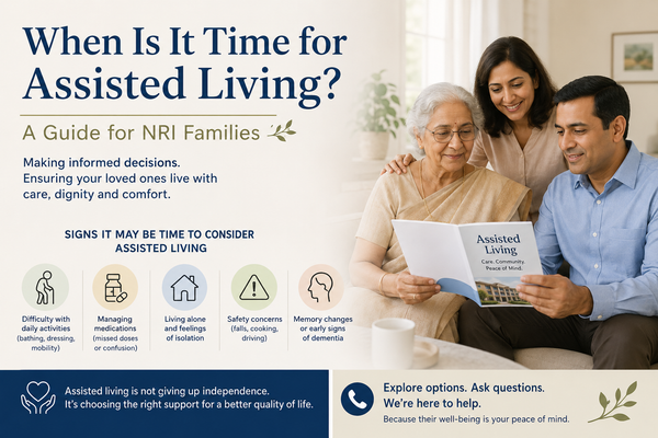 When Is It Time for Assisted Living? A Guide for NRI Families