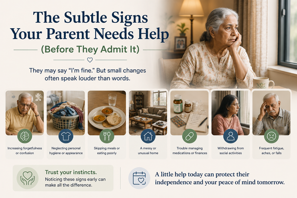 The Subtle Signs Your Parent Needs Help (Before They Admit It)